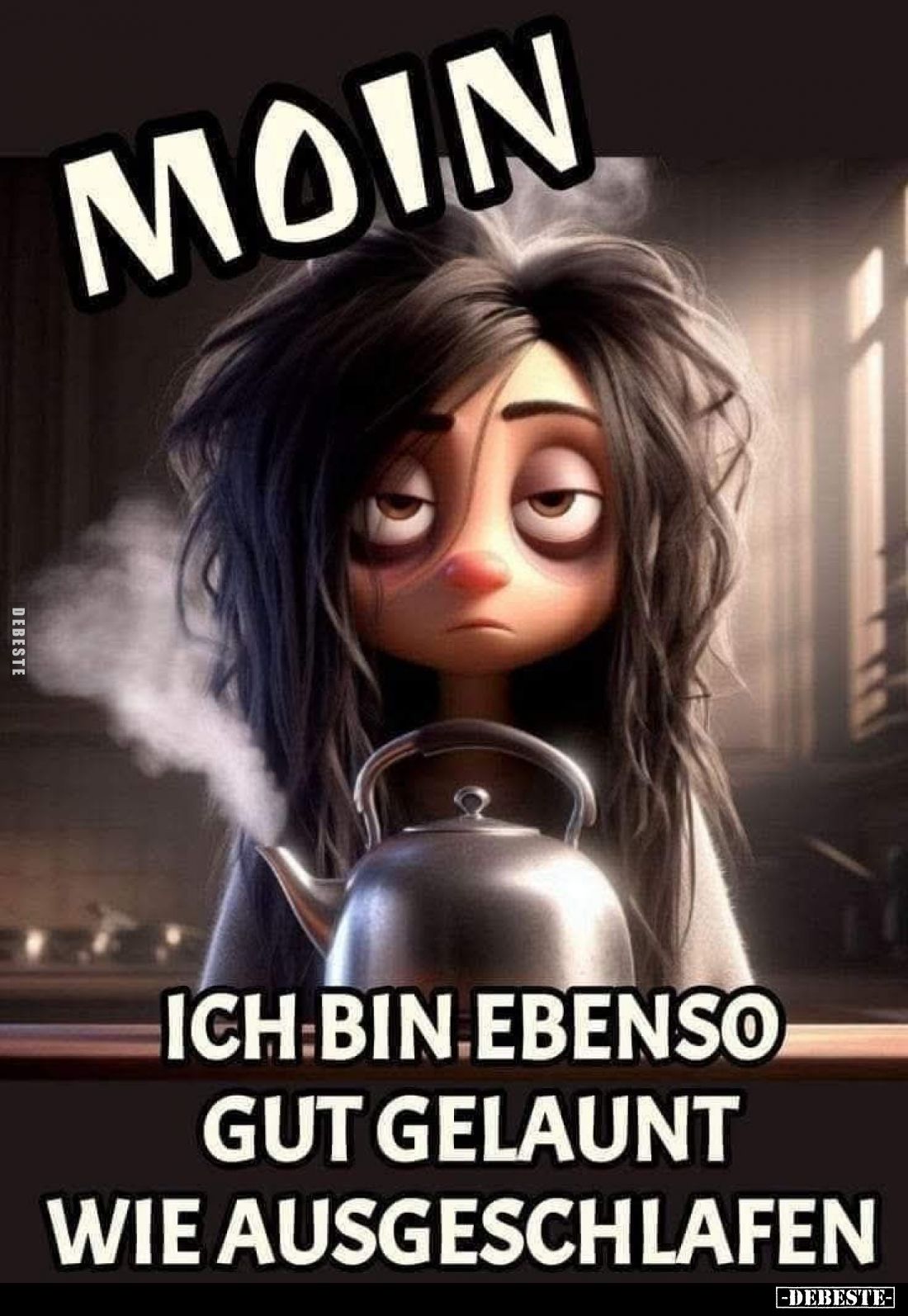 Moin.
Ich bin ebenso gut gelaunt wie ausgeschlafen.