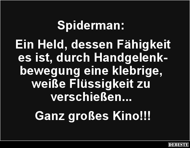 Spiderman: Ein Held, dessen Fähigkeit es ist.. - Lustige Bilder | DEBESTE.de