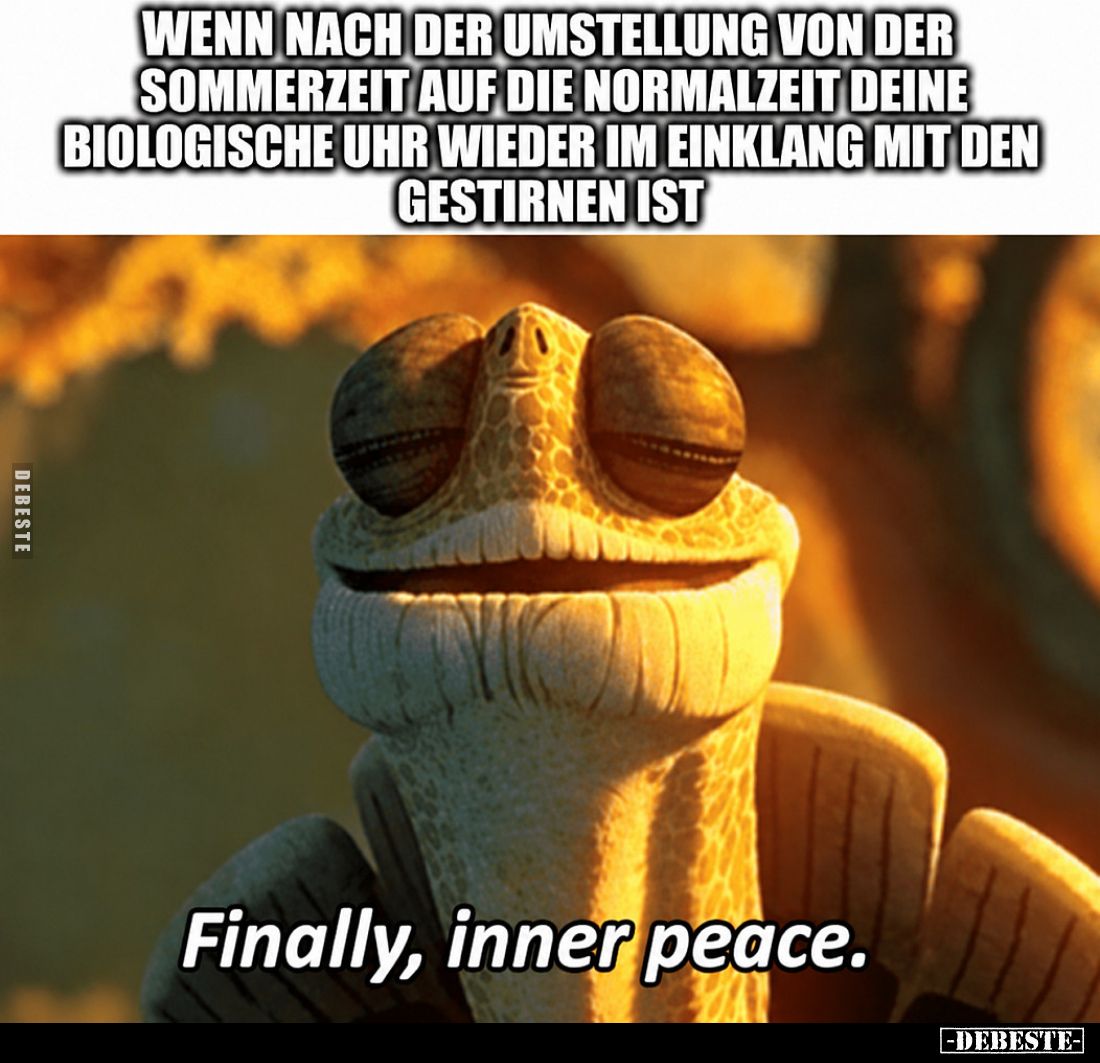 Wenn nach der Umstellung von der Sommerzeit auf die Normalzeit deine biologische Uhr wieder im Einklang mit den Gestirnen ist...