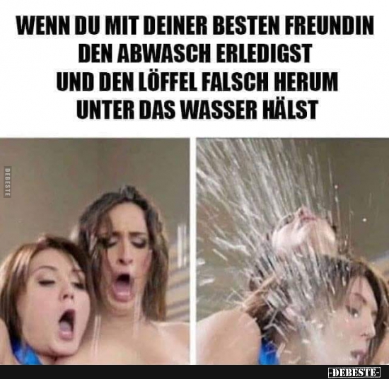 Wenn du mit deiner besten Freundin den Abwasch erledigst und.. - Lustige Bilder | DEBESTE.de