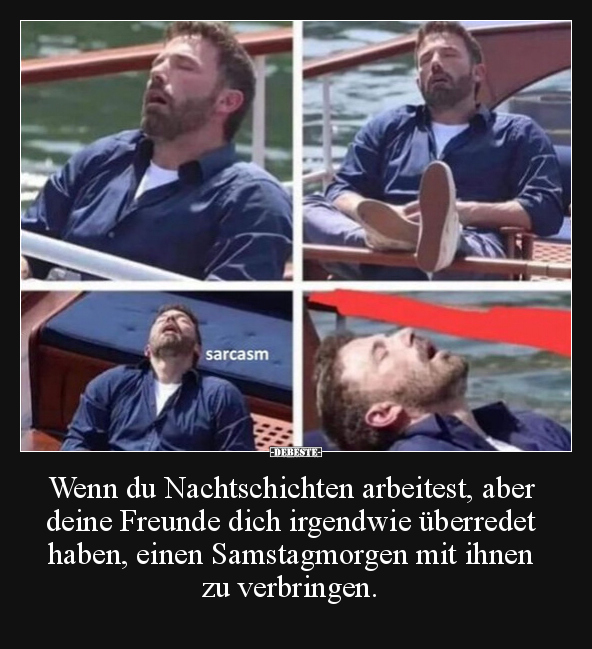 Wenn du Nachtschichten arbeitest, aber deine Freunde dich.. - Lustige Bilder | DEBESTE.de