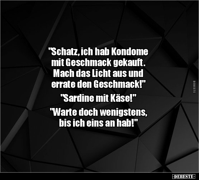 "Schatz, ich hab Kondome mit Geschmack gekauft..." - Lustige Bilder | DEBESTE.de