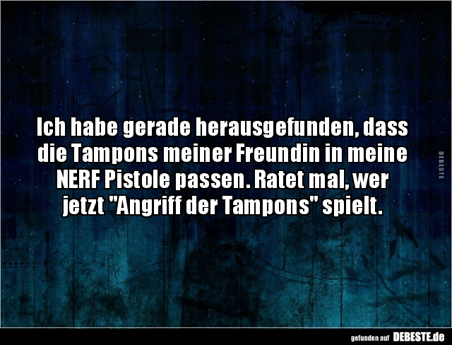 Ich habe gerade herausgefunden, dass die Tampons meiner.. - Lustige Bilder | DEBESTE.de