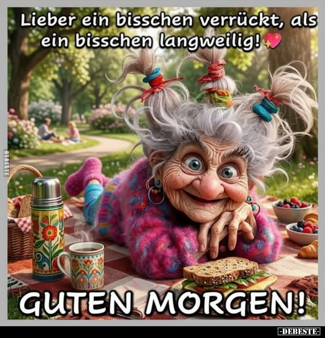 Lieber ein bisschen verrückt, als ein bisschen langweilig!
GUTEN MORGEN!
