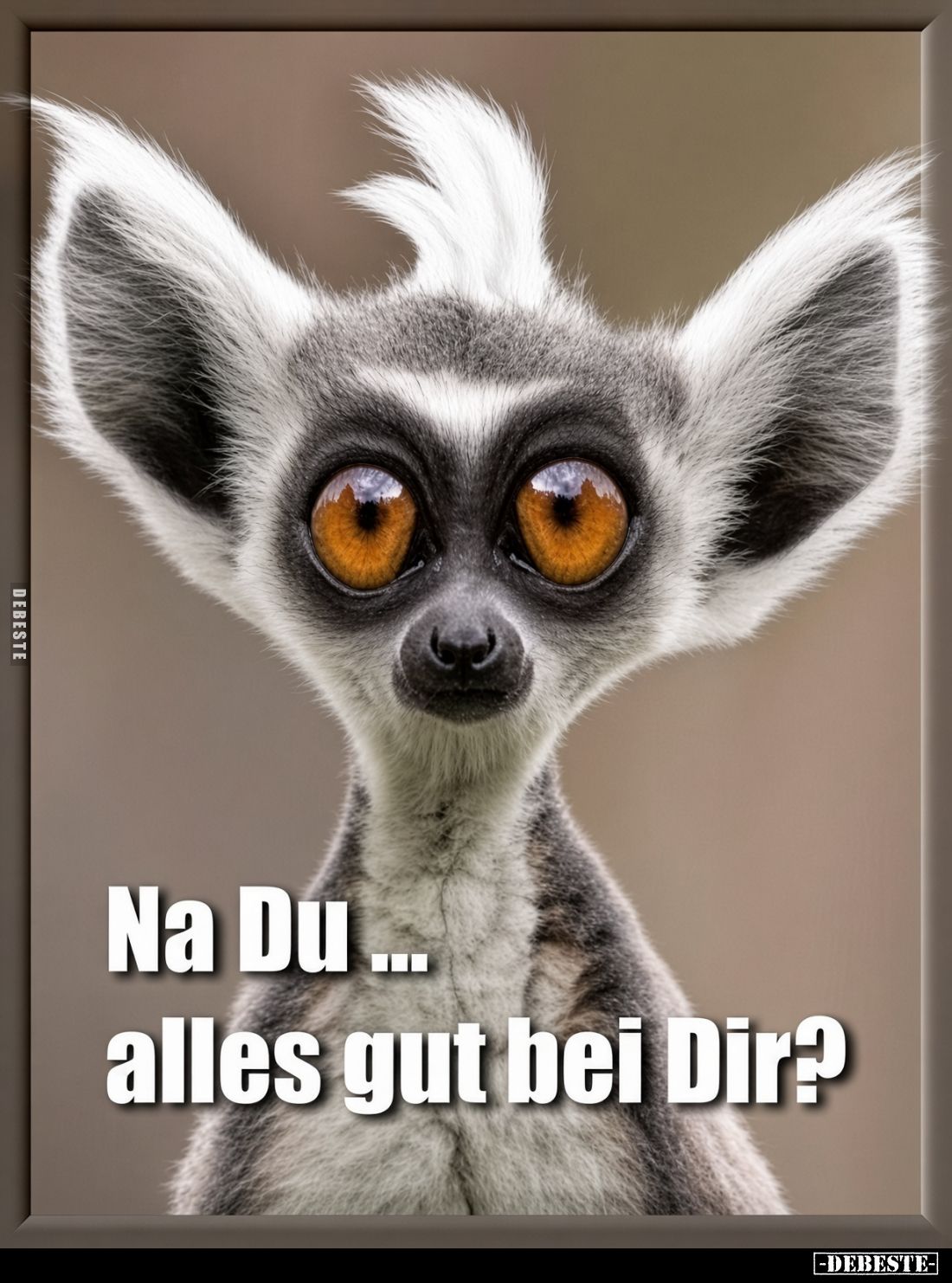 Na Du...
alles gut bei Dir?