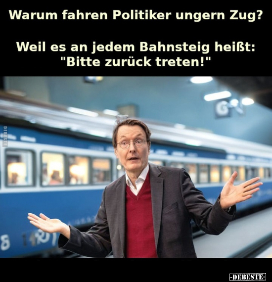 Warum fahren Politiker ungern Zug?.. - Lustige Bilder | DEBESTE.de