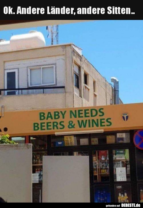 Ok. Andere Länder, andere Sitten..