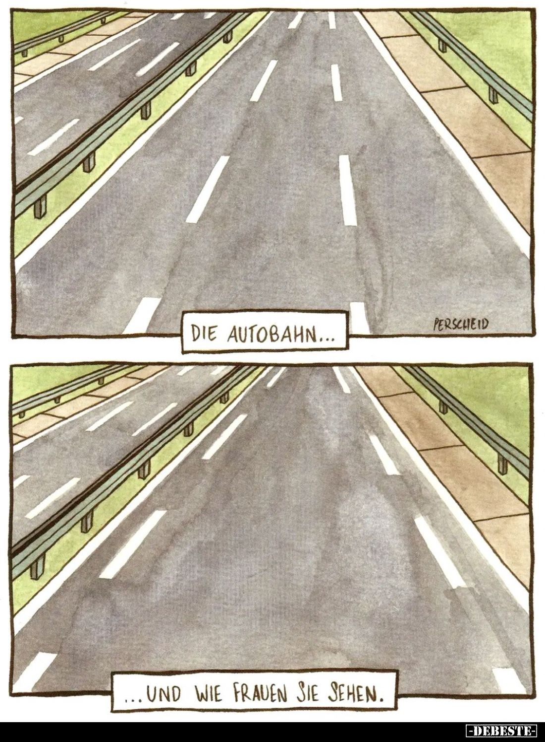 Die Autobahn...
-
Und wie Frauen sie sehen.