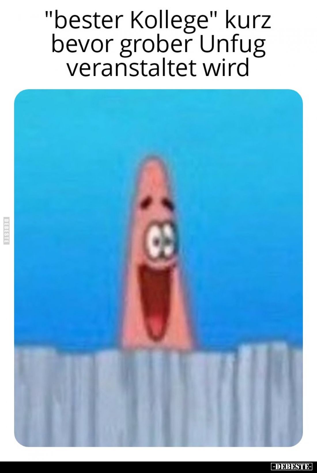 "Bester Kollege" kurz bevor grober Unfug veranstaltet wird