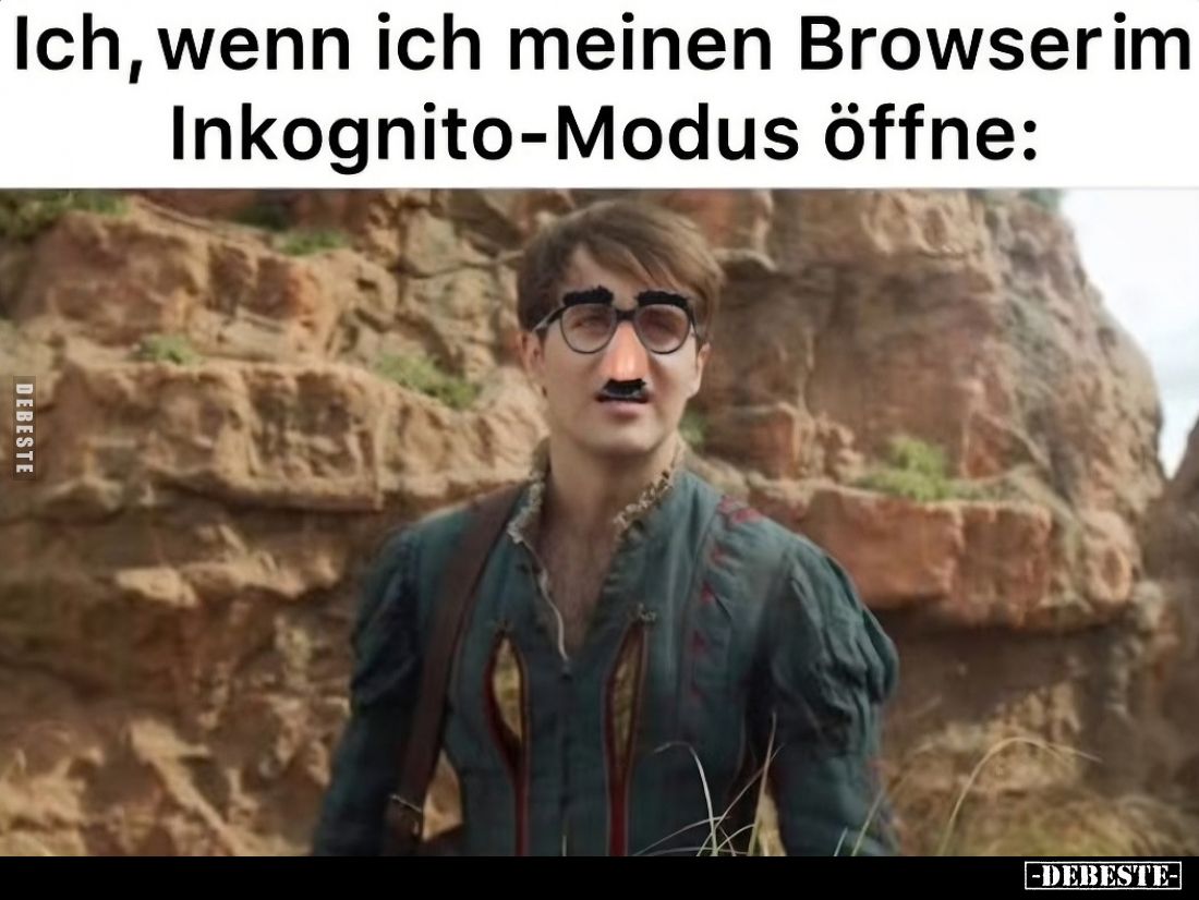Ich, wenn ich meinen Browser im Inkognito-Modus öffne: