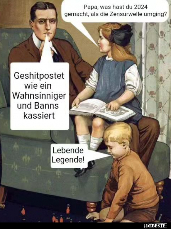 Papa, was hast du 2024 gemacht, als die Zensurwelle.. - Lustige Bilder | DEBESTE.de