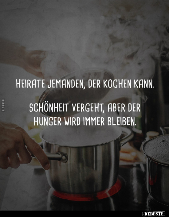 Heirate jemanden, der kochen kann.. - Lustige Bilder | DEBESTE.de