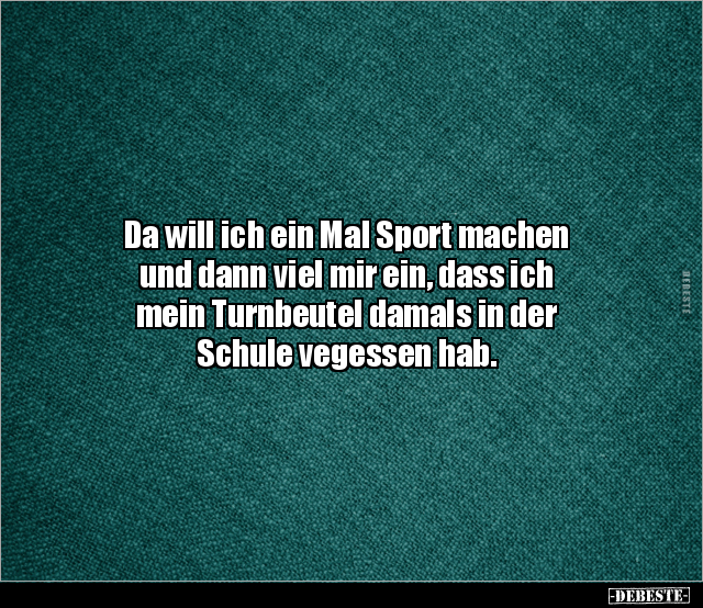 Da will ich ein Mal Sport machen und dann viel mir ein.. - Lustige Bilder | DEBESTE.de