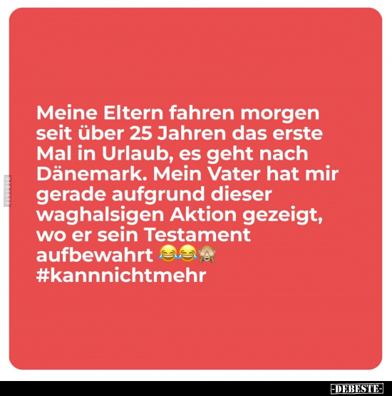 Meine Eltern fahren morgen seit über 25 Jahren das erste.. - Lustige Bilder | DEBESTE.de