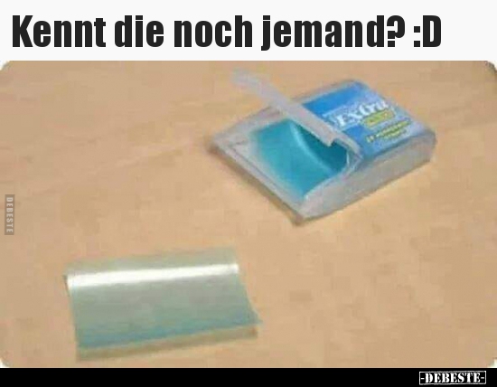 Kennt die noch jemand? :D