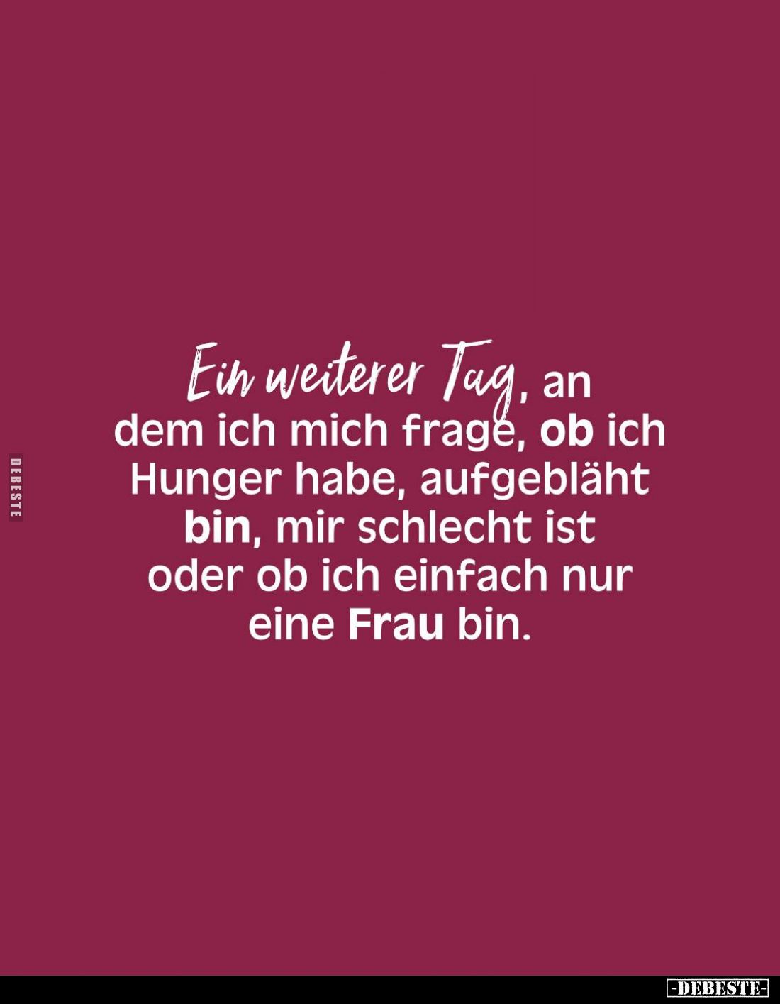 Ein weiterer Tag, an dem ich mich frage, ob ich Hunger habe, aufgebläht bin, mir schlecht ist oder ob ich einfach nur eine Fr...
