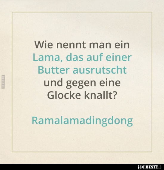 Wie nennt man ein Lama, das auf einer Butter ausrutscht und.. - Lustige Bilder | DEBESTE.de