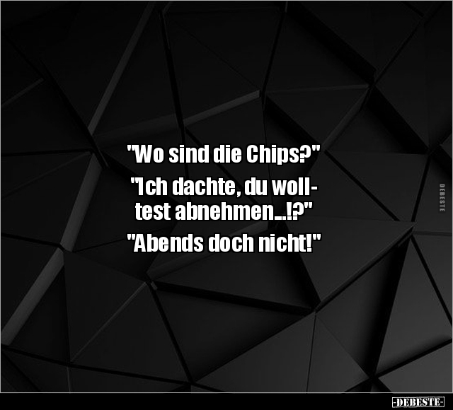 "Wo sind die Chips?".. - Lustige Bilder | DEBESTE.de