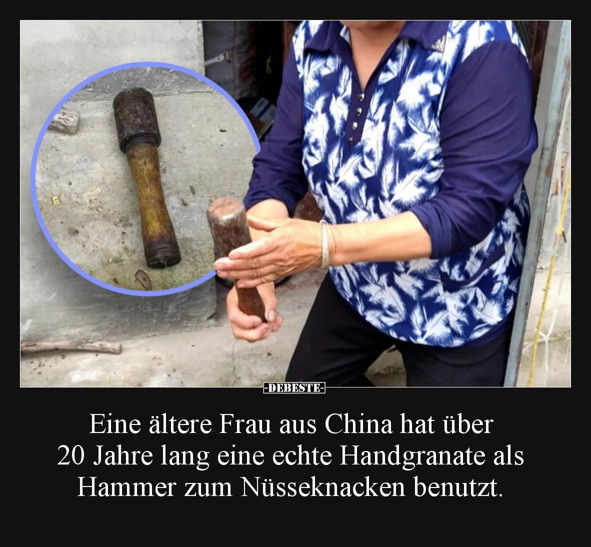 Eine ältere Frau aus China hat über 20 Jahre lang eine echte Handgranate als Hammer zum Nüsseknacken benutzt.