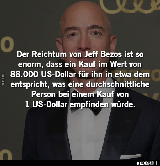 Der Reichtum von Jeff Bezos ist so enorm, dass ein Kauf im.. - Lustige Bilder | DEBESTE.de