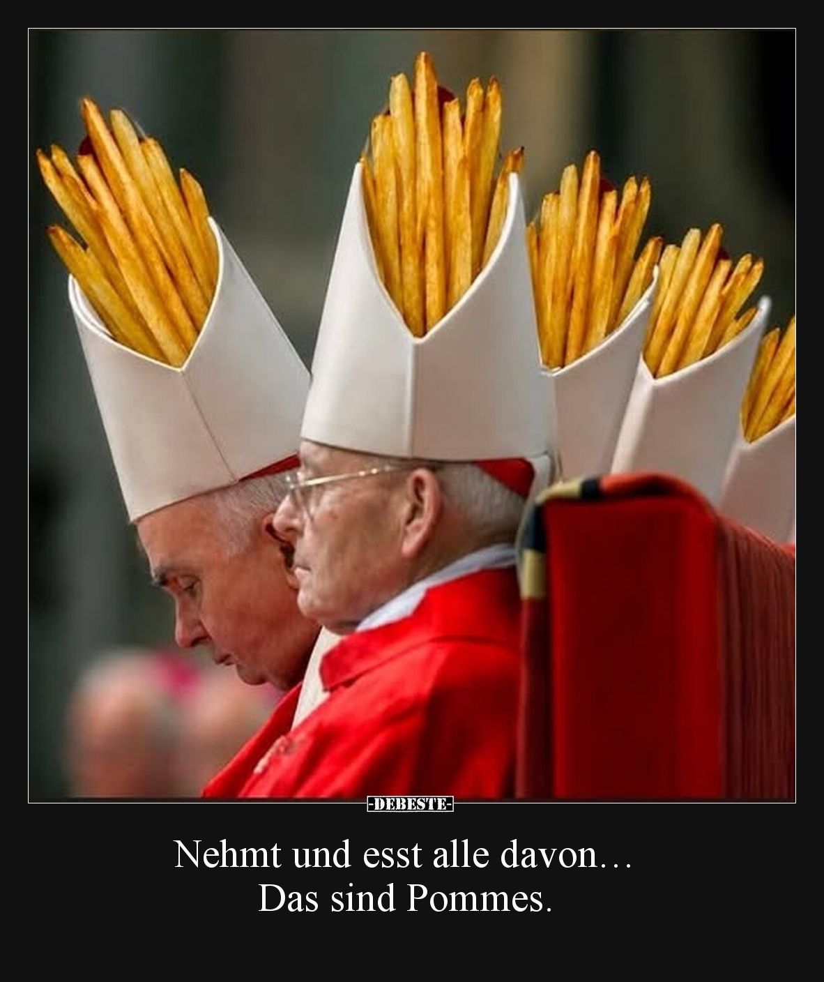 Nehmt und esst alle davon… Das sind Pommes... - Lustige Bilder | DEBESTE.de