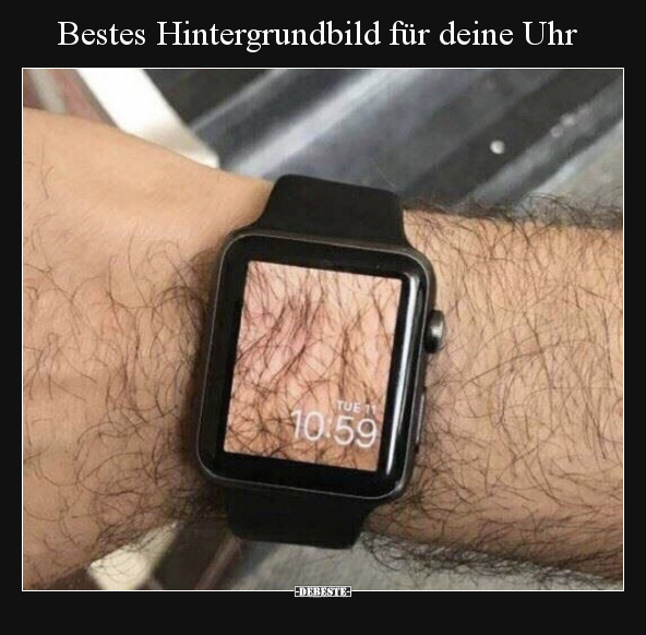 Bestes Hintergrundbild für deine Uhr.. - Lustige Bilder | DEBESTE.de