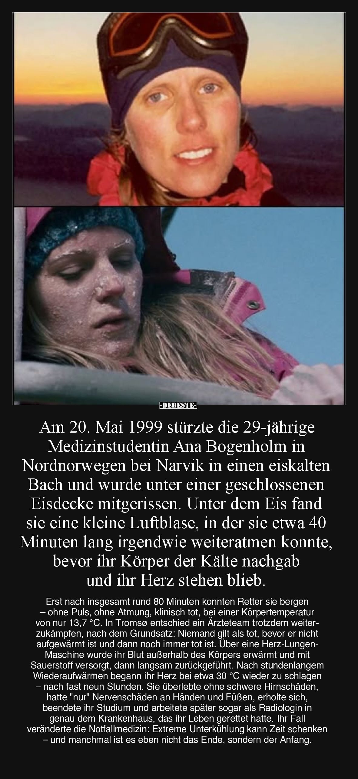 Am 20. Mai 1999 stürzte die 29-jährige Medizinstudentin Ana Bogenholm in Nordnorwegen bei Narvik in einen eiskalten Bach und ...