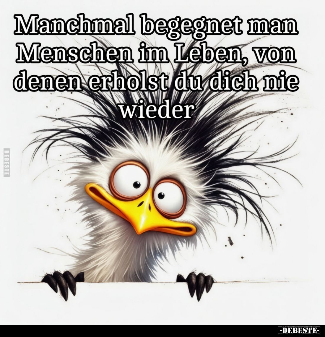 Manchmal begegnet man Menschen im Leben, von denen erholst du dich nie wieder.