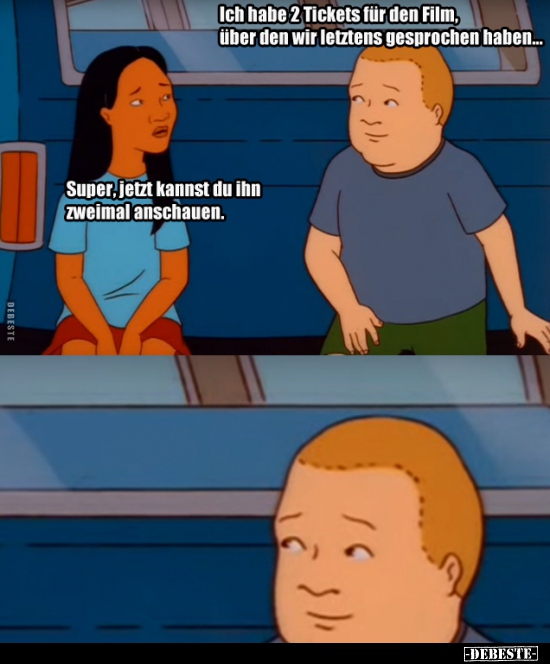 Ich habe 2 Tickets für den Film, über den wir letztens..