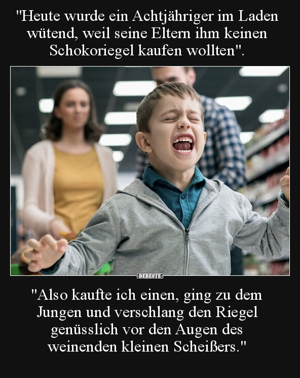 "Heute wurde ein Achtjähriger im Laden wütend, weil seine.." - Lustige Bilder | DEBESTE.de
