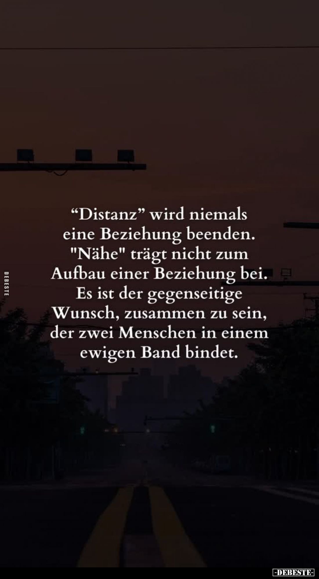 "Distanz" wird niemals eine Beziehung beenden.
"Nähe" trägt nicht zum Aufbau einer Beziehung bei.
Es is...