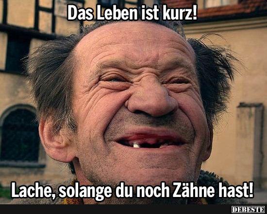 Das Leben ist kurz!