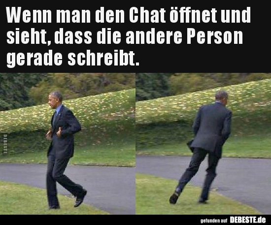 Wenn man den Chat öffnet und sieht, dass die andere Person..