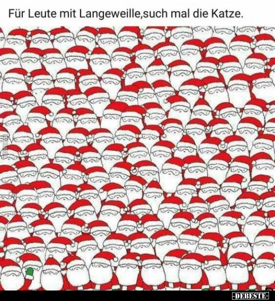 Für Leute mit Langeweille, such mal die Katze.