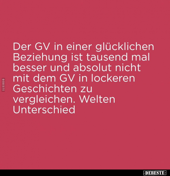 Der GV in einer glücklichen Beziehung ist tausend mal.. - Lustige Bilder | DEBESTE.de