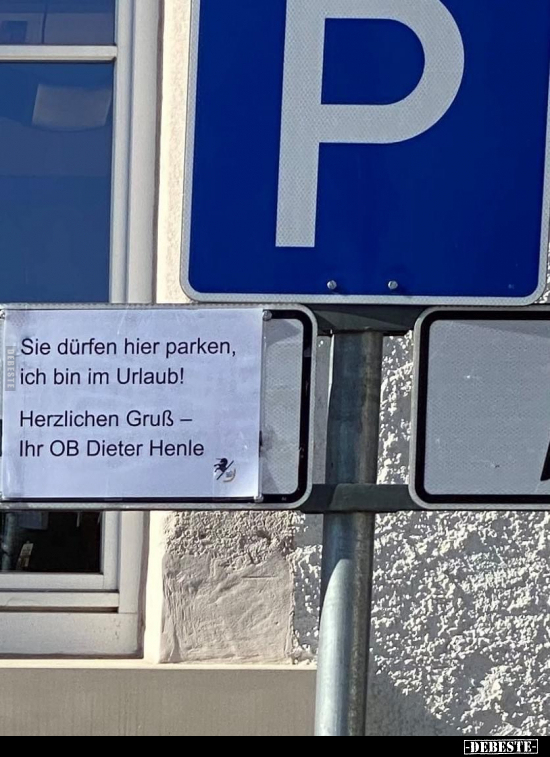 Sie dürfen hier parken, ich bin im Urlaub!.. - Lustige Bilder | DEBESTE.de