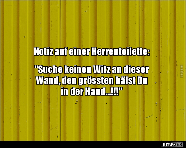 Notiz auf einer Herrentoilette: "Suche keinen Witz.." - Lustige Bilder | DEBESTE.de
