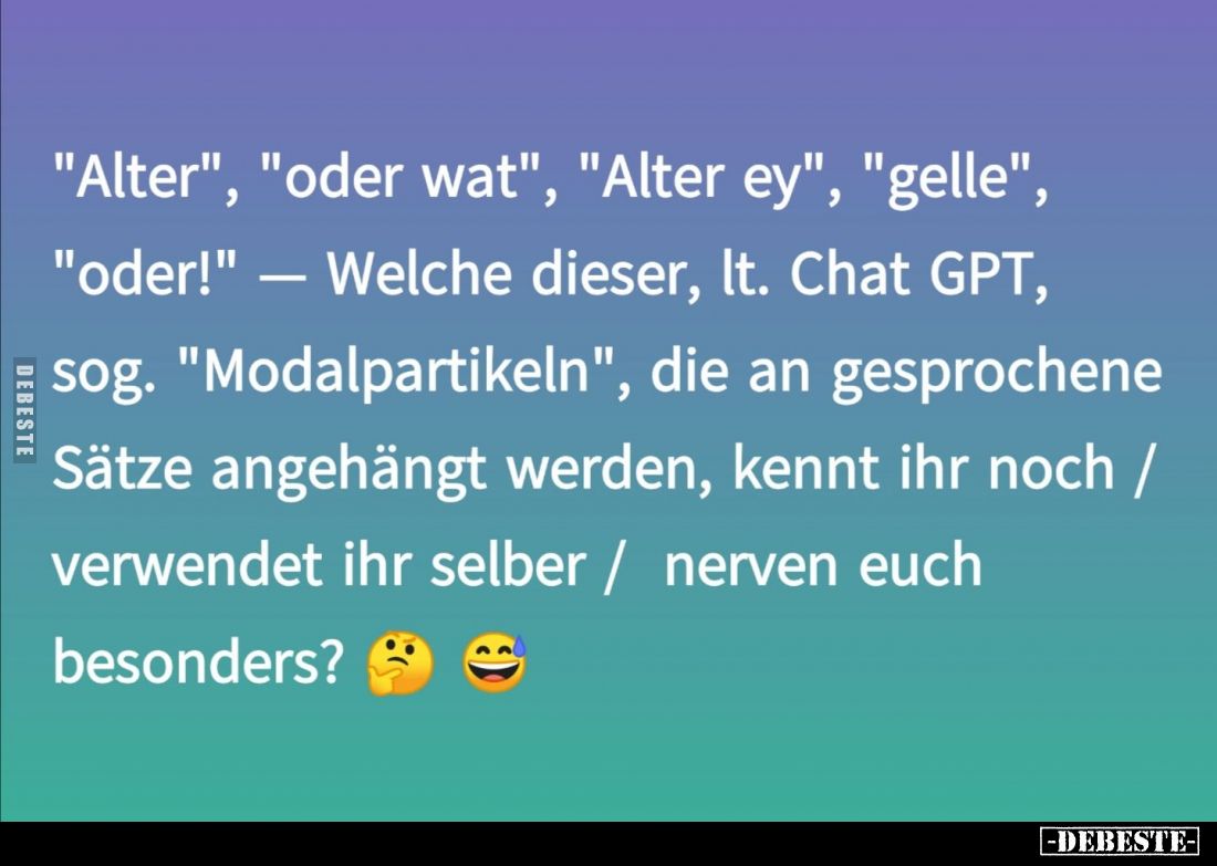 "Alter", "oder wat", "Alter ey", "gelle", "oder!" - Welche dieser, It. Chat...