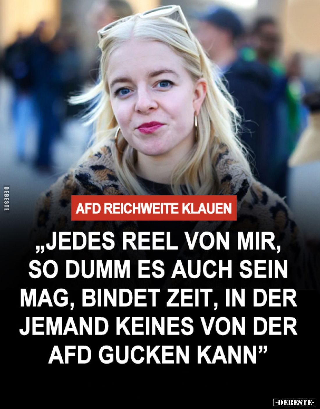 AfD Reichweite klauen:
"Jedes Reel von mir, so dumm es auch sein mag, bindet Zeit, in der jemand keines von der AfD guc...