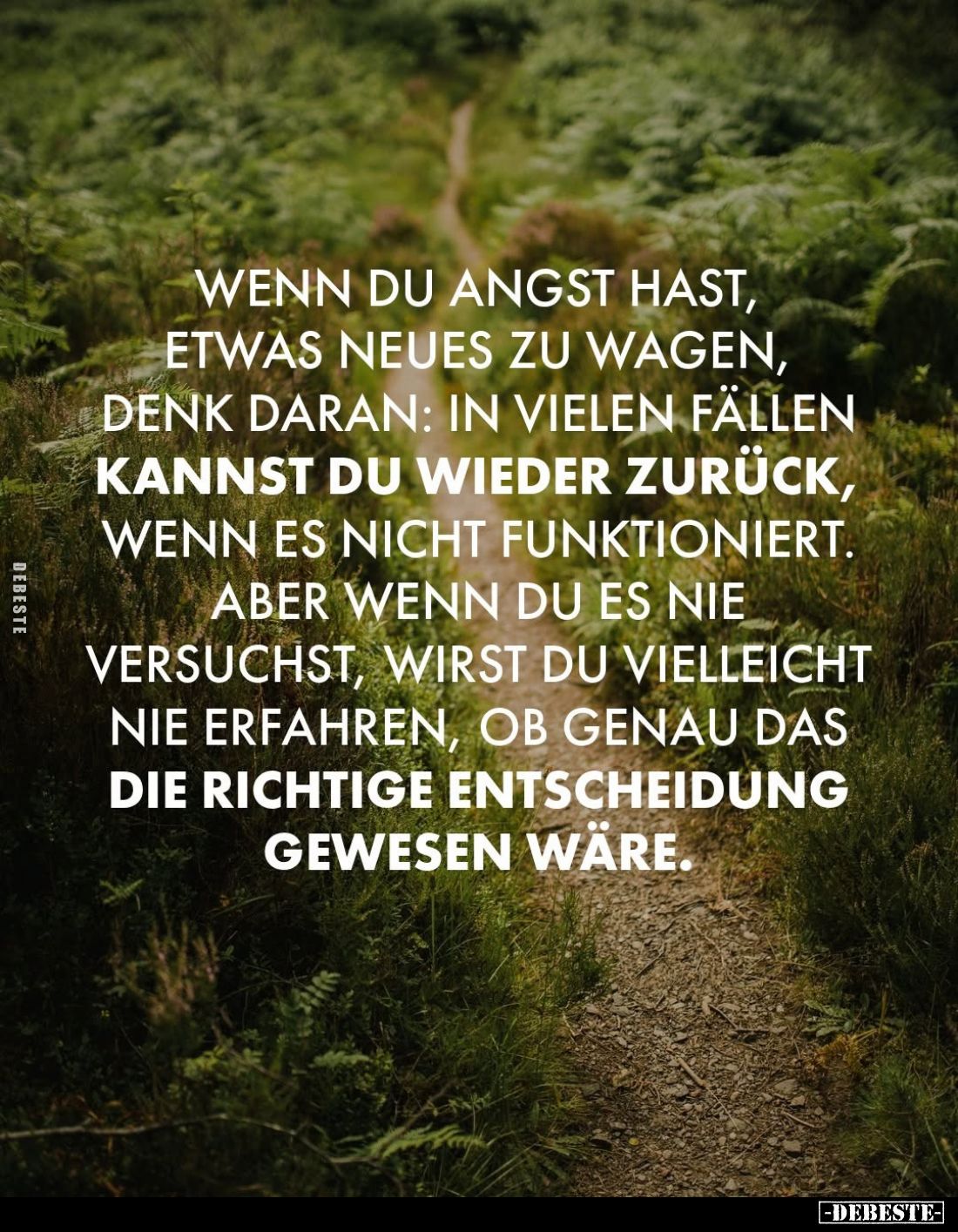 Wenn du Angst hast, etwas Neues zu wagen, denk daran: In vielen Fällen kannst du wieder zurück, wenn es nicht funktioniert.
...