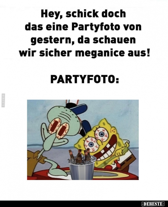 Hey, schick doch das eine Partyfoto von gestern.. - Lustige Bilder | DEBESTE.de