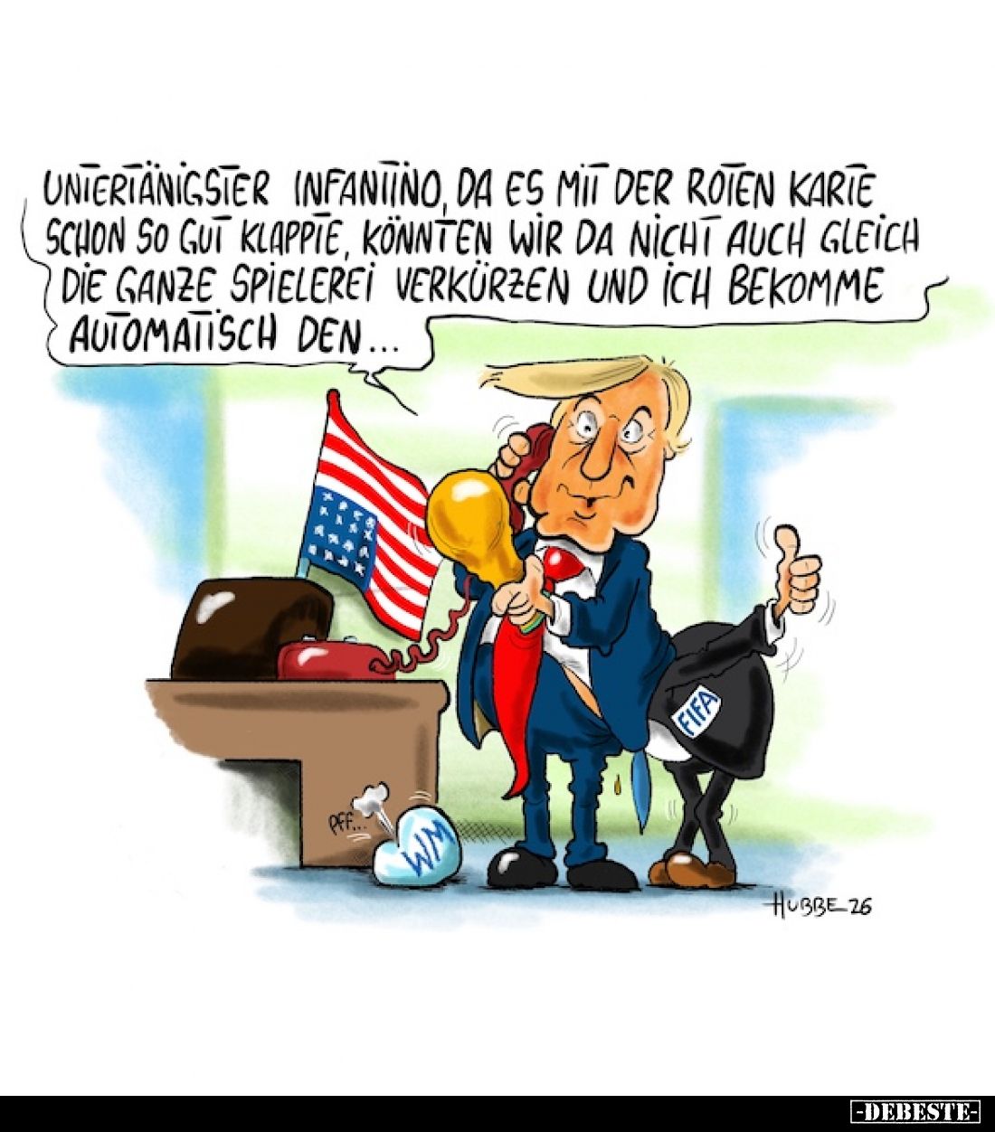 Untertänigster Infantino, da es mit der roten Karte schon so gut klappte, könnten wir da nicht auch gleich die ganze Spielere...