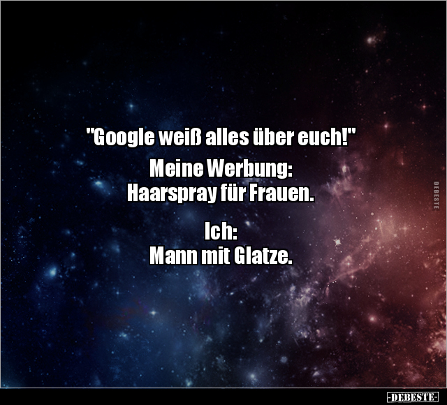 "Google weiß alles über euch!".. - Lustige Bilder | DEBESTE.de
