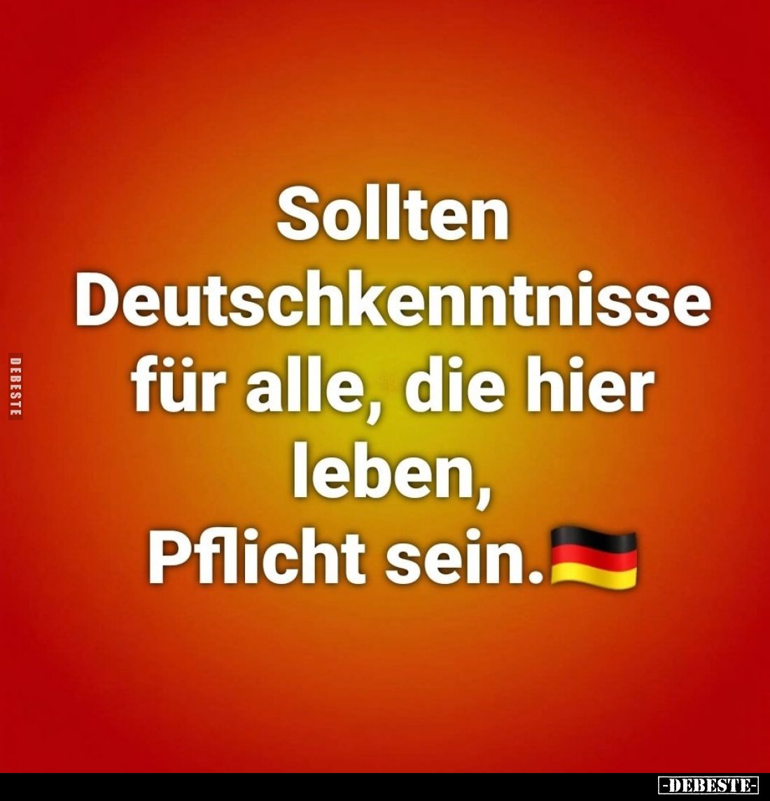 Sollten Deutschkenntnisse für alle, die hier leben, Pflicht sein.