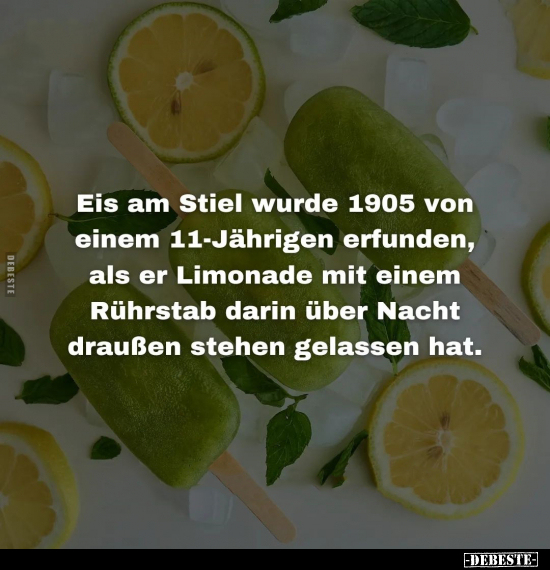 Eis am Stiel wurde 1905 von einem 11-Jährigen erfunden, als.. - Lustige Bilder | DEBESTE.de