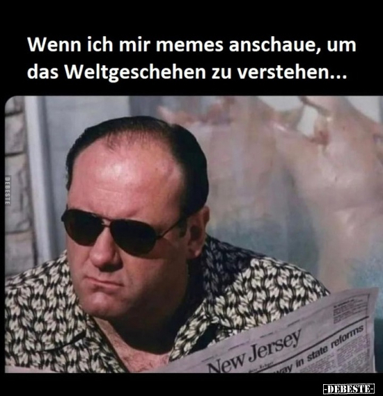 Wenn ich mir memes anschaue, um.. - Lustige Bilder | DEBESTE.de