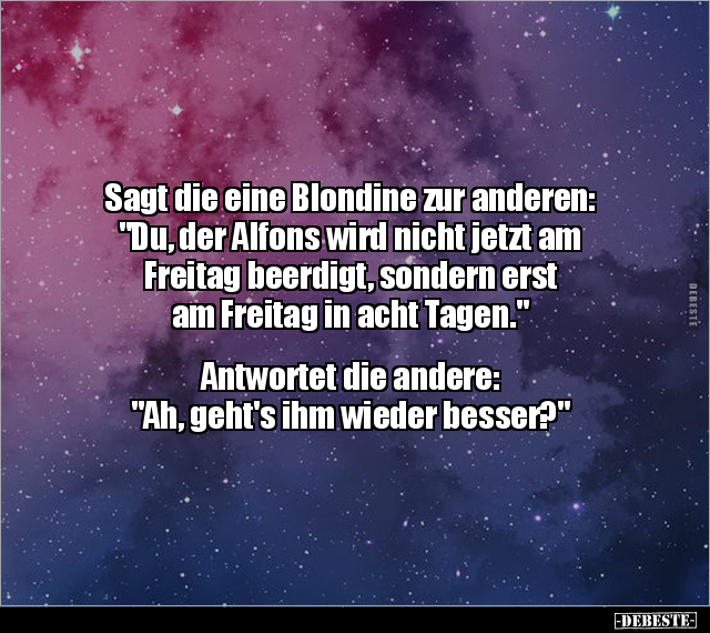 Sagt die eine Blondine zur anderen: "Du, der Alfons wird.." - Lustige Bilder | DEBESTE.de
