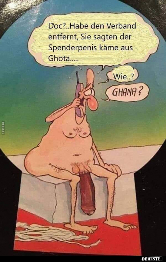 Doc?... Habe den Verband entfernt, Sie sagten der..