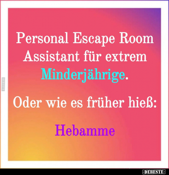 Personal Escape Room Assistant für extrem Minderjährige... - Lustige Bilder | DEBESTE.de