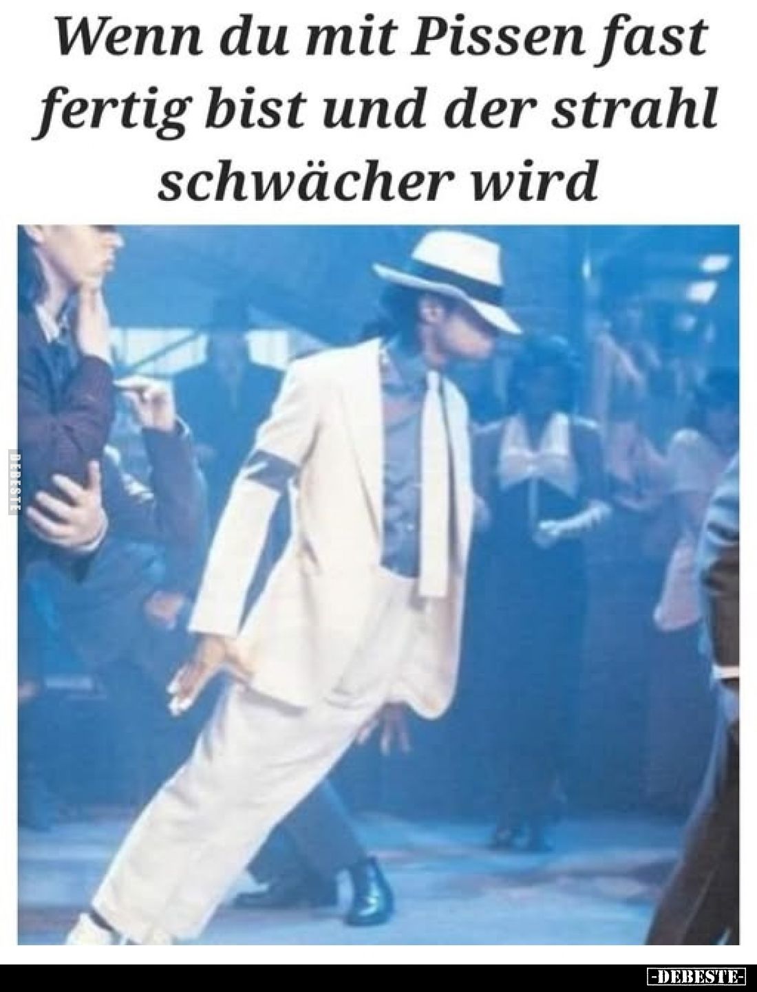 Wenn du mit Pissen fast fertig bist und der Strahl schwächer wird